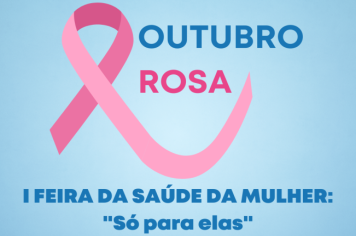 1ª Feira da Saúde da Mulher: Só para elas!