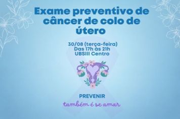 Saúde da Mulher: Mutirão para realização de exame preventivo de câncer de colo de útero (30/08)