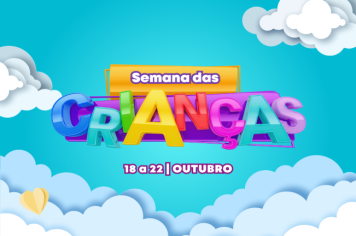 Semana das Crianças de 18 a 22 de Outubro