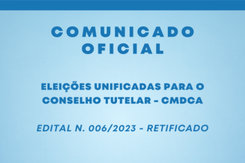 Comunicado Oficial - Eleições Unificadas para o Conselho Tutelar - CMDCA