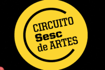 Circuito Sesc de Artes tratá atrações gratuitas a Jacupiranga nesse sábado, dia 20 de agosto