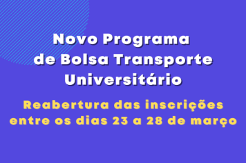 Reabertura do Bolsa Transporte Universitário 2022