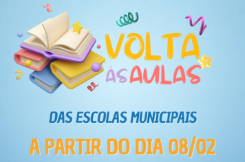 Volta às aulas das Escolas Municipais no dia 08/02