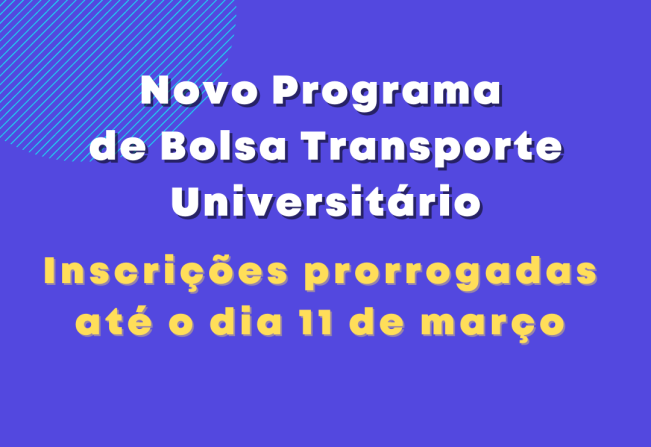 Inscrições Prorrogadas para o Programa de Bolsa de Transporte Universitário