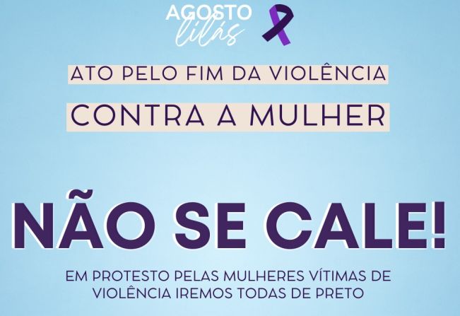 Agosto Lilás | Ato pelo fim da violência contra a Mulher