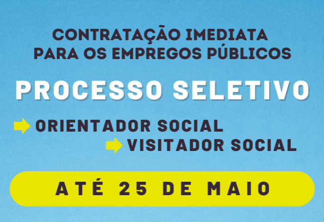 Processo Seletivo para contratação de Orientador e Visitador Social